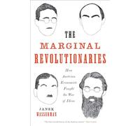 The Marginal Revolutionaries: How Austrian Economists Fought the War of Ideas