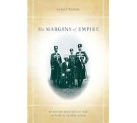 The Margins of Empire: Kurdish Militias in the Ottoman Tribal Zone