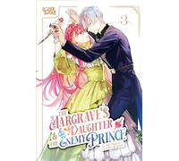 The Margrave's Daughter & the Enemy Prince, Volume 3