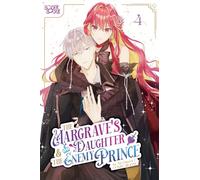 The Margrave's Daughter & the Enemy Prince, Volume 4