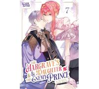 The Margrave's Daughter & the Enemy Prince, Volume 7