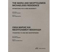 The Maria and Neoptolemos Michaelides Residence : Intimations for a New Modernity