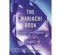 The Mariachi Book Vol. 2 Trumpet Beginners: Vol. 2 - Trumpet