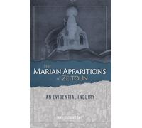 The Marian Apparitions: An Evidential Inquiry