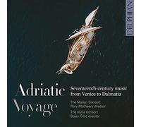 The Marian Consort, Rory McCleery, The Illyria Consort, Bojan Cicic - Adriatic Voyage, seventeenth-century music from Venice to Dalmatia