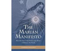 The Marian Manifesto: How Devotion to the Immaculate Heart will Renew the World