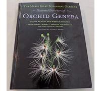 The Marie Selby Botanical Gardens Illustrated Dictionary of Orchid Genera