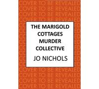 The Marigold Cottages Murder Collective : The warm and witty cosy crime novel