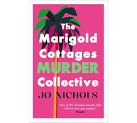 The Marigold Cottages Murder Collective: The warm and witty cosy crime novel