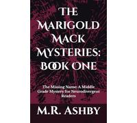 The Marigold Mack Mysteries: Book One: The Missing Name: A Middle Grade Mystery for Neurodivergent Readers