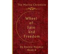 The Marina Chronicle: Book 6: Wheel of Fate And Freedom