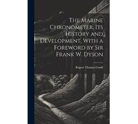 The Marine Chronometer, its History and Development. With a Foreword by Sir Frank W. Dyson