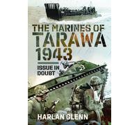 The Marines of Tarawa, 1943 : Issue In Doubt