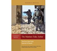 The Marines Take Anbar: The Four-Year Fight Against al Qaeda (Leatherneck Classics)