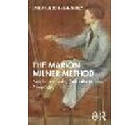 The Marion Milner Method – Psychoanalysis, Autobiography, Creativity – Routledge