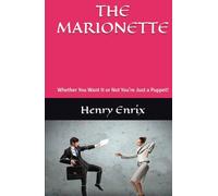 THE MARIONETTE: Whether You Want It or Not You're Just a Puppet!