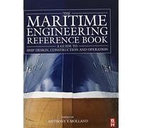 The Maritime Engineering Reference Book: A Guide to Ship Design, Construction and Operation