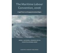 The Maritime Labour Convention, 2006: A Legal Primer to an Emerging International Regime