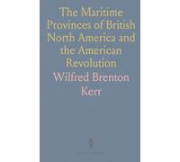 The Maritime Provinces of British North America and the American Revolution