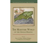 The Maritime World of the Anglo-Saxons: Volume 448 (Medieval and Renaissance Texts and Studies)