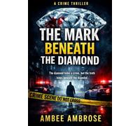 THE MARK BENEATH THE DIAMOND: A Gripping Crime Thriller