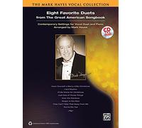 The Mark Hayes Vocal Collection: Eight Favorite Duets from the Great American Songbook (book and CD): Contemporary Settings for Vocal Duet and Piano