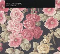 The Mark Lanegan Band - Blues Funeral [VINYL]