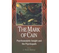 The Mark of Cain: Psychoanalytic Insight and the Psychopath
