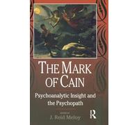 The Mark of Cain: Psychoanalytic Insight and the Psychopath