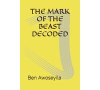 THE MARK OF THE BEAST DECODED (Revelation and the End Times Booklet)