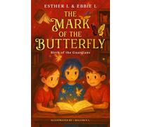 The Mark of the Butterfly: Birth of the Guardians