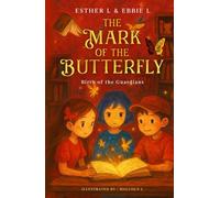The Mark of the Butterfly: Birth of the Guardians