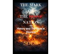 The Mark Of The Nation: History and The Bible in Ebonics
