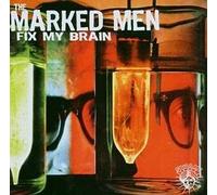 The Marked Men - Fix My Brain