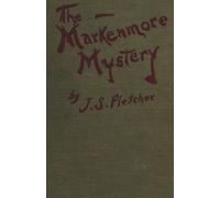 THE MARKENMORE MYSTERY: A Gripping Golden Age Detective Mystery of Family Secrets and Murder