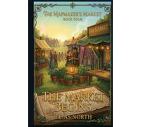 The Market Begins: The Mapmaker's Market, Book Four
