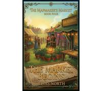 The Market Begins: The Mapmaker's Market, Book Four: 4