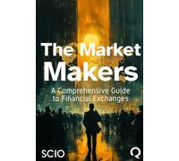 The Market Makers: A Comprehensive Guide to Financial Exchanges