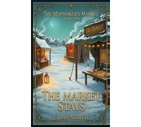 The Market Stays: The Mapmaker's Market, Book Two: 2