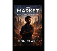 THE MARKET: When Power Is Remembered (The Market Series)
