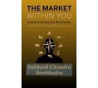 The Market Within You: Unlock Your Investor Personality & Build Wealth Through Self-Awareness