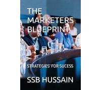 THE MARKETERS BLUEPRINT: STRATEGIES' FOR SUCESS