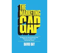 The Marketing Gap: The Marketing Gap: An essential guide for marketers and the leaders who hire them