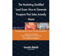 The Marketing Qualified Lead Scam: How to Generate Prospects That Sales Actually Wants