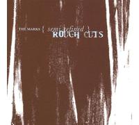 The Marks - Semi-Refined Rough Cuts