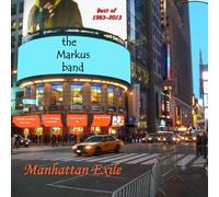The Markus Band - Manhattan Exile