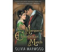 The Marquess' Christmas Match: A Clean and Sweet Regency Historical Romance (The Duke's Heritage)