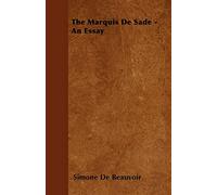 The Marquis De Sade - An Essay