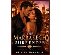 The Marrakech Surrender: A Steamy Age-Gap Romance (Mediterranean Hearts)