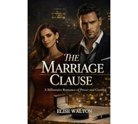 The Marriage Clause: A Billionaire Romance Of Power and Control